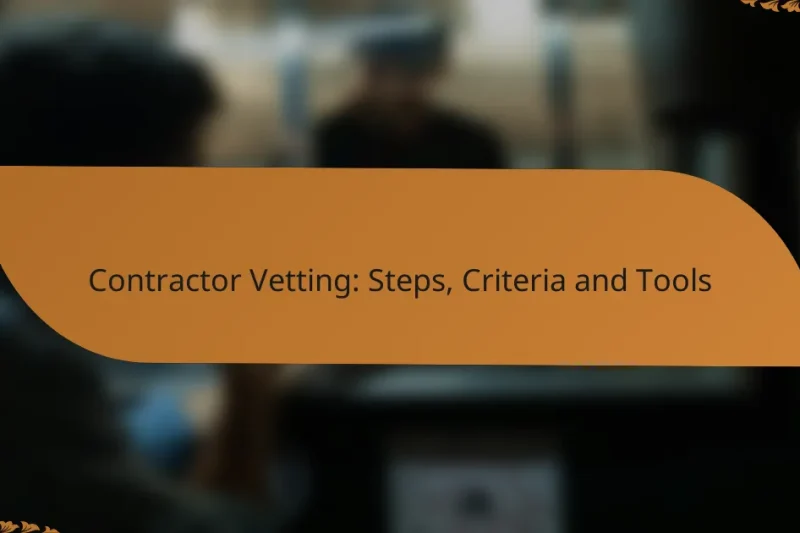 Contractor Vetting: Steps, Criteria and Tools
