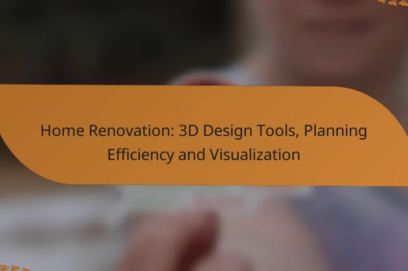 Home Renovation: 3D Design Tools, Planning Efficiency and Visualization