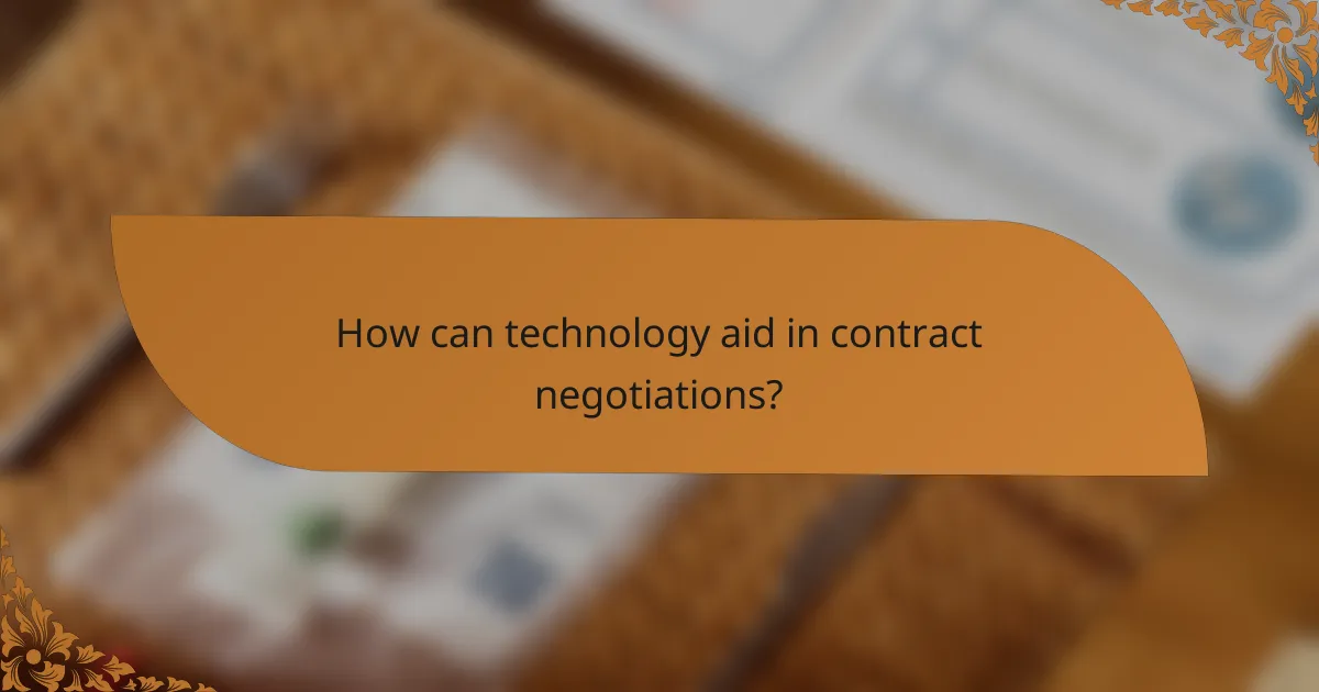 How can technology aid in contract negotiations?