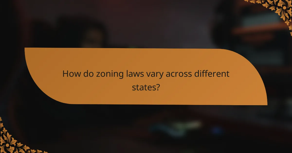 How do zoning laws vary across different states?