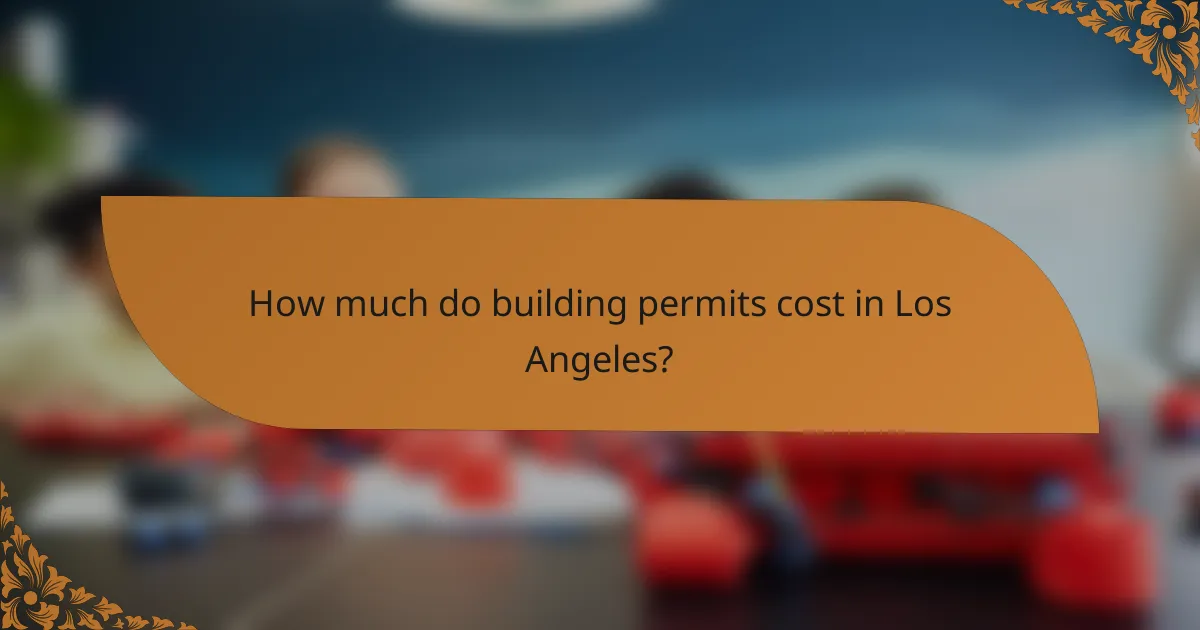 How much do building permits cost in Los Angeles?