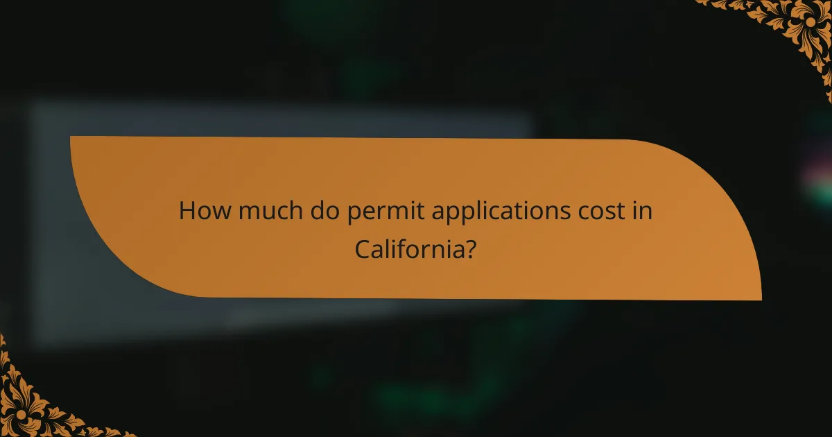 How much do permit applications cost in California?