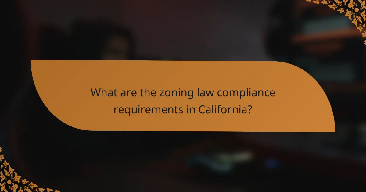 What are the zoning law compliance requirements in California?