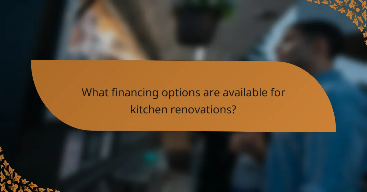 What financing options are available for kitchen renovations?
